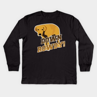 Down Rowdy Kids Long Sleeve T-Shirt